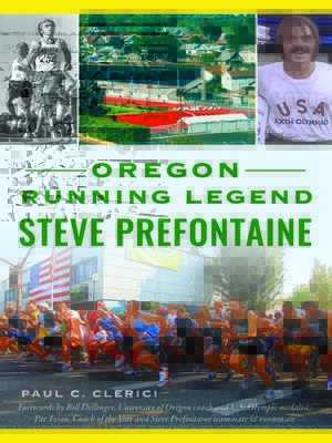 cover image of Oregon Running Legend Steve Prefontaine